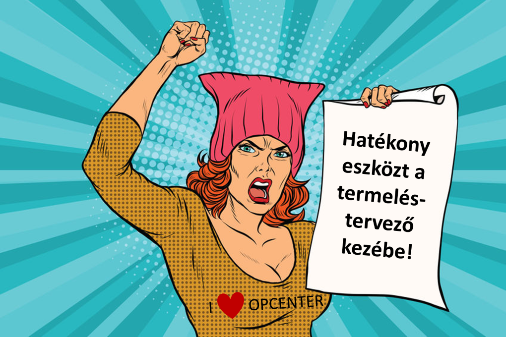 Hatékony eszközt a termeléstervező kezébe!